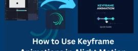 How to Use Keyframe Animations in Alight Motion - post banner