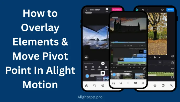 How to Overlay Elements & Move Pivot Point In Alight Motion - featured image
